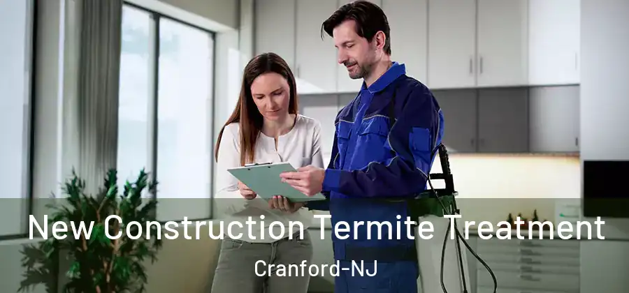 New Construction Termite Treatment Cranford-NJ